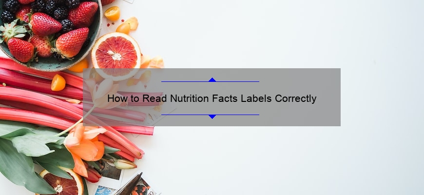 How to Read Nutrition Facts Labels Correctly