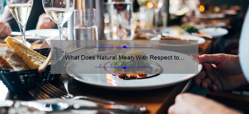 What Does Natural Mean With Respect to Food in the US?