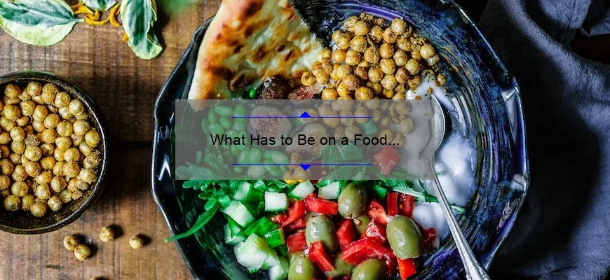 What Has to Be on a Food Label? US Food Labeling Requirements
